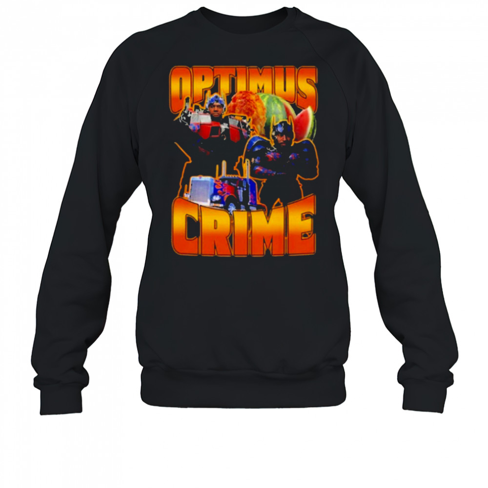 Optimus Prime Transformer Optimus Crime Melonwater T-shirt Sweatshirt