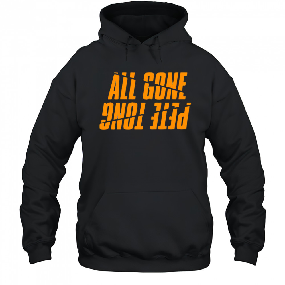 Pete Tong All Gone reverse letters shirt Hoodie