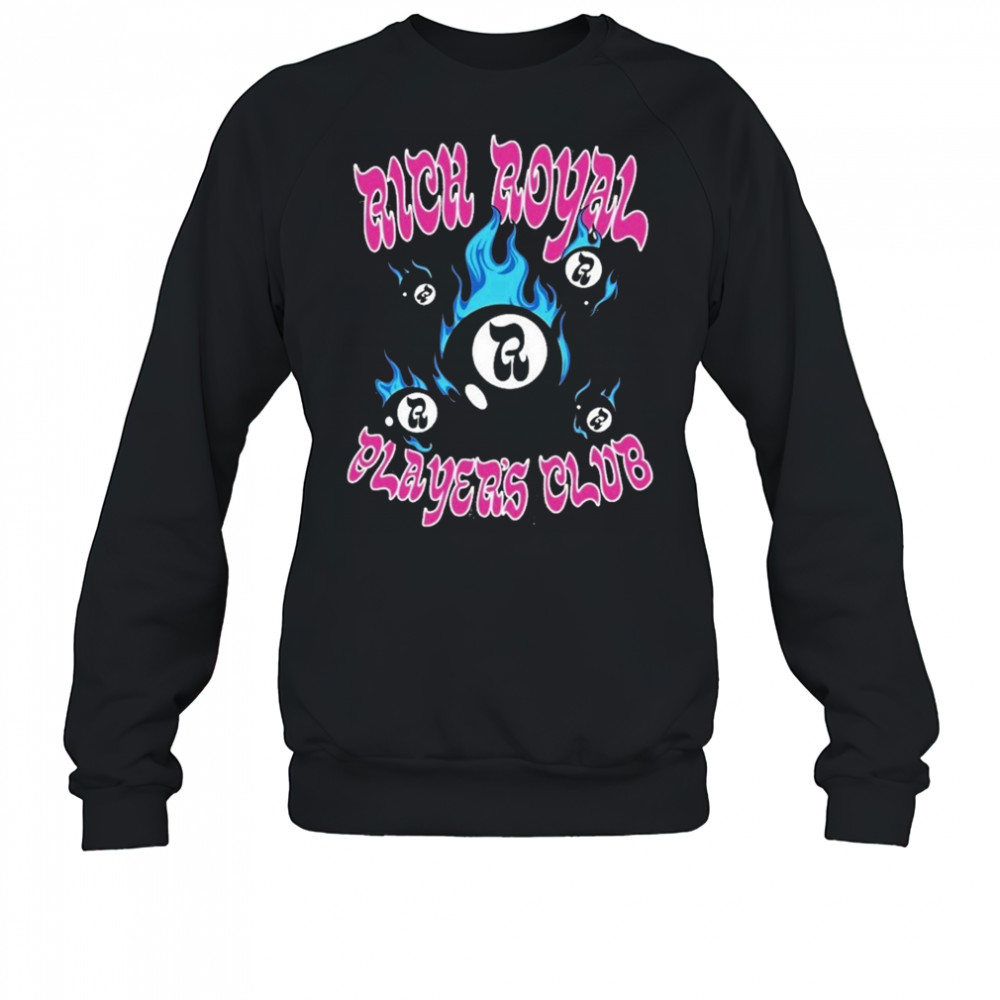 Rich Royal Player’s Club T-shirt Sweatshirt