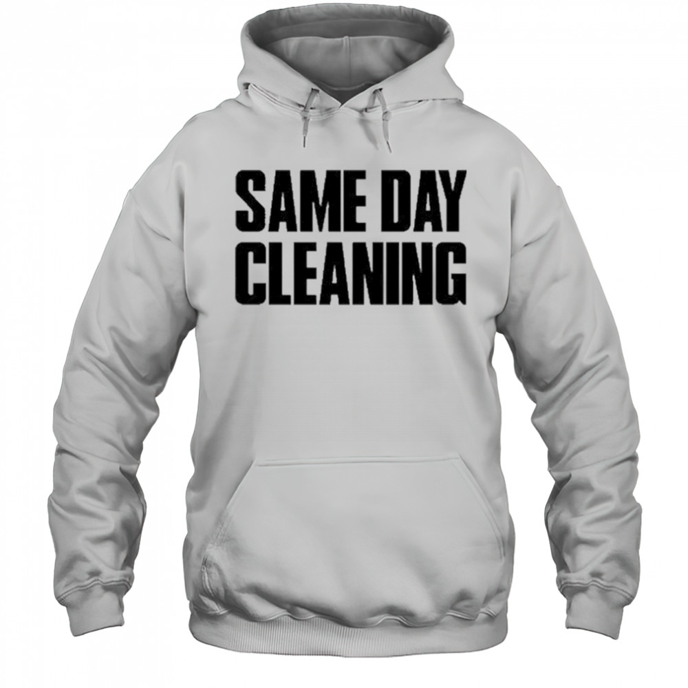 Sammy Virji Same Day Cleaning T-Shirt Hoodie