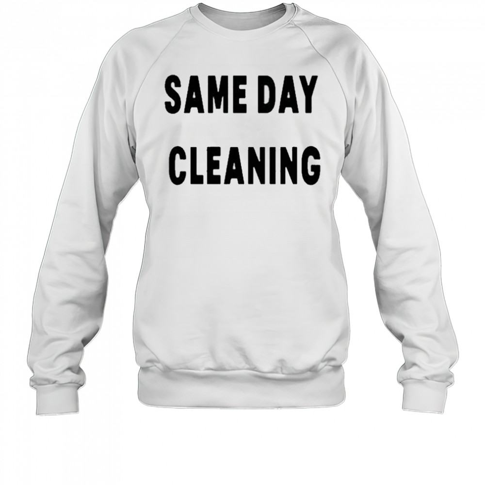 Sammy Virji Same Day Cleaning T-shirt Sweatshirt