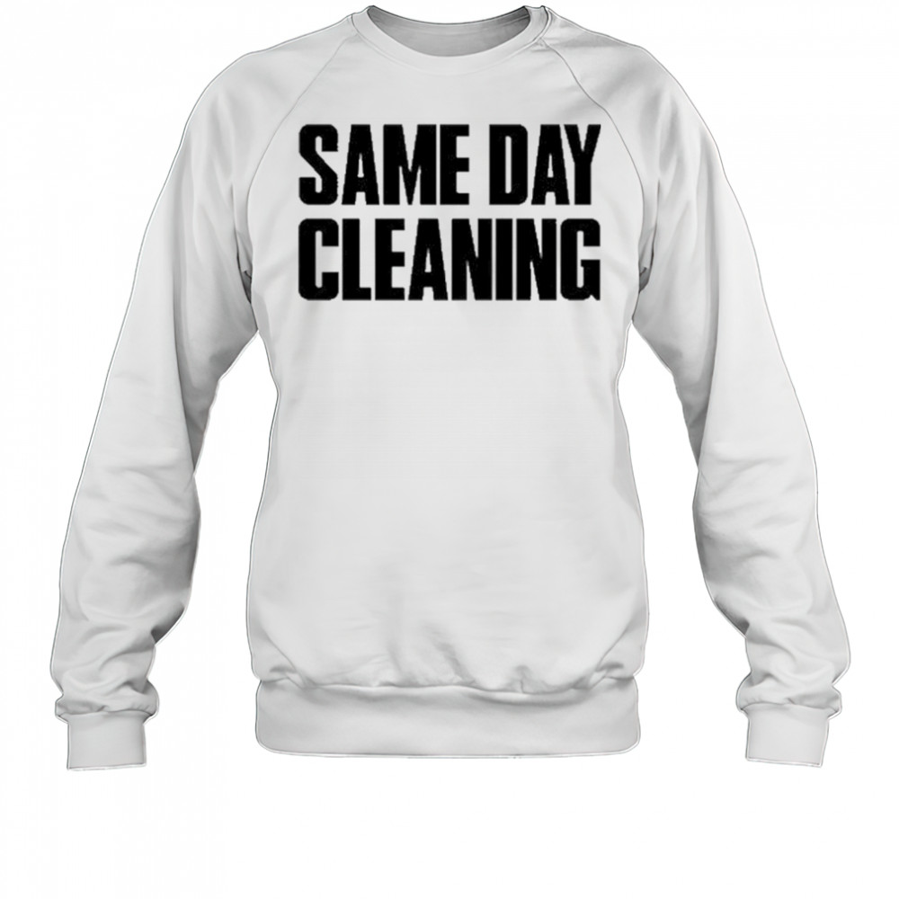 Sammy Virji Same Day Cleaning T-Shirt Sweatshirt