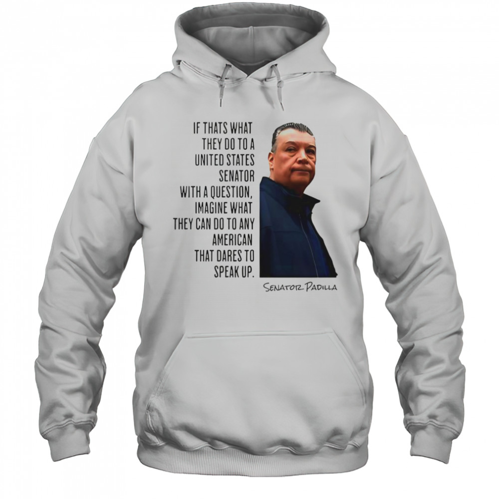 Senator Alex Padilla Quote Shirt Resist Loudly Advocate T-Shirt Hoodie