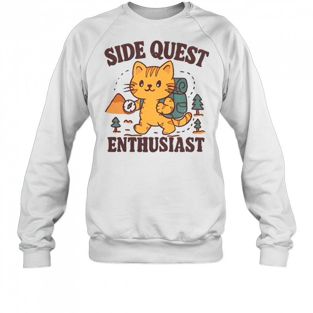Side Quest Enthusiast Cat T-Shirt Sweatshirt