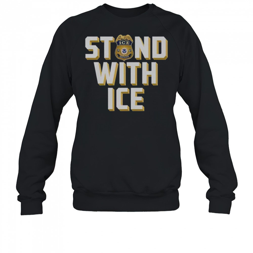 Stand With ICE US T-Shirt Sweatshirt