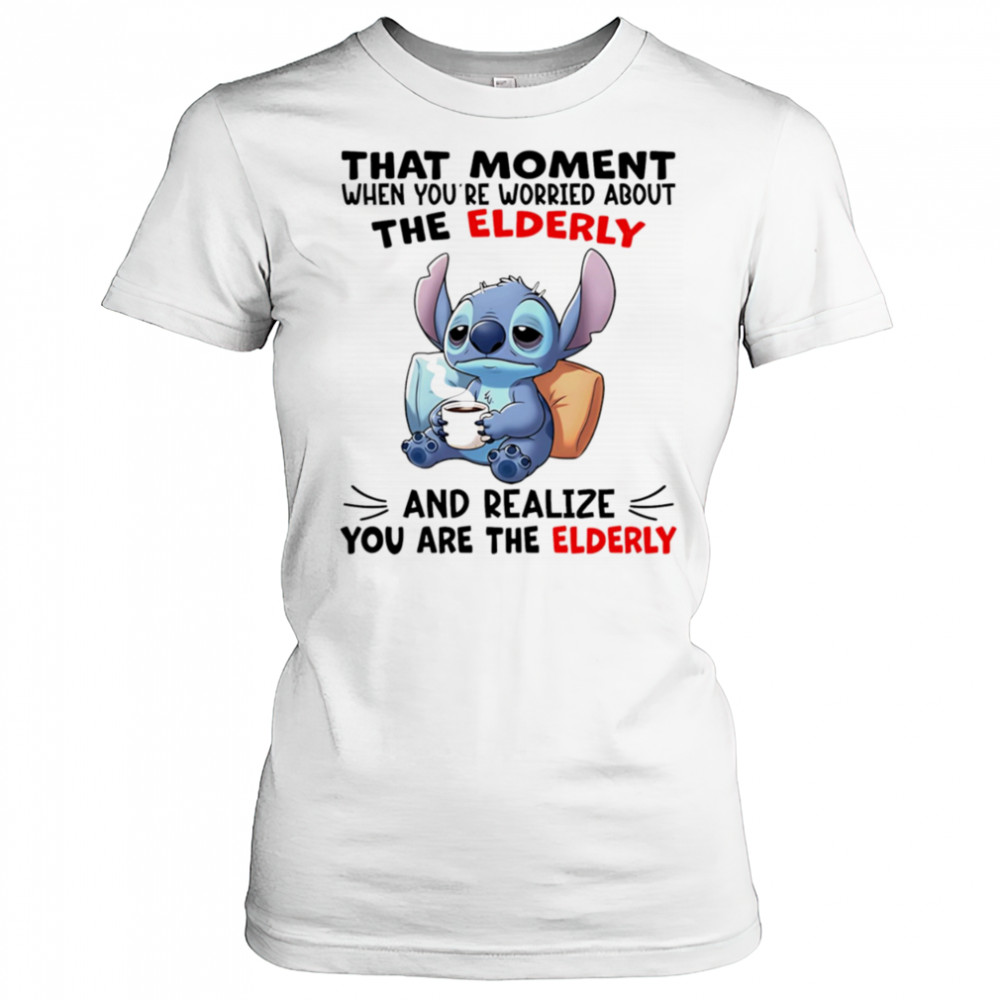 Stitch that moment when you’re worried about the elderly shirt Women's T-shirt