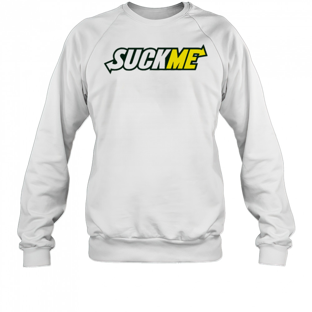 Suck Me Subway shirt Sweatshirt