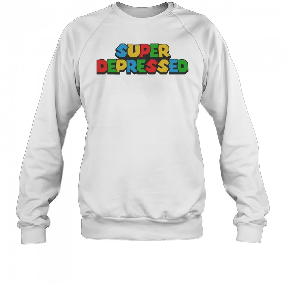 Super Depressed T-Shirt Sweatshirt