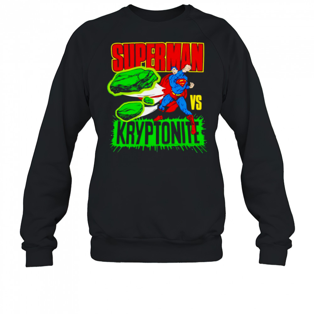 Superman vs Kryptonite shirt Sweatshirt