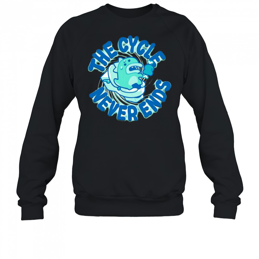 The cycle never ends shirt Sweatshirt