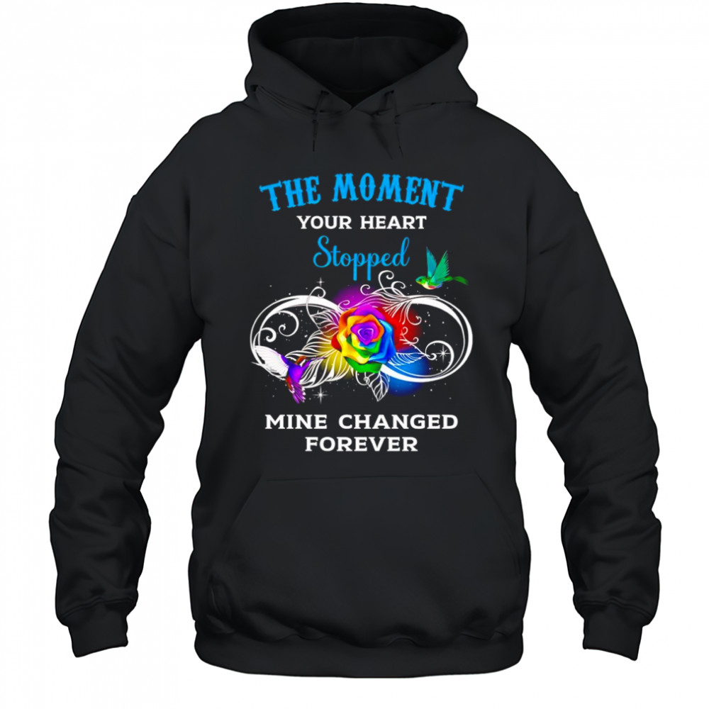 The moment your heart stopped mine changed forever shirt Hoodie