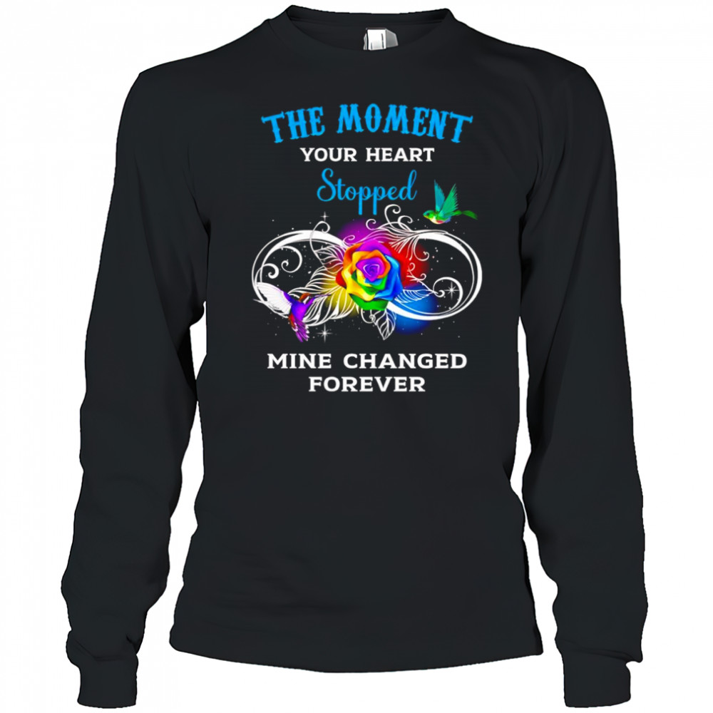 The moment your heart stopped mine changed forever shirt Long Sleeved