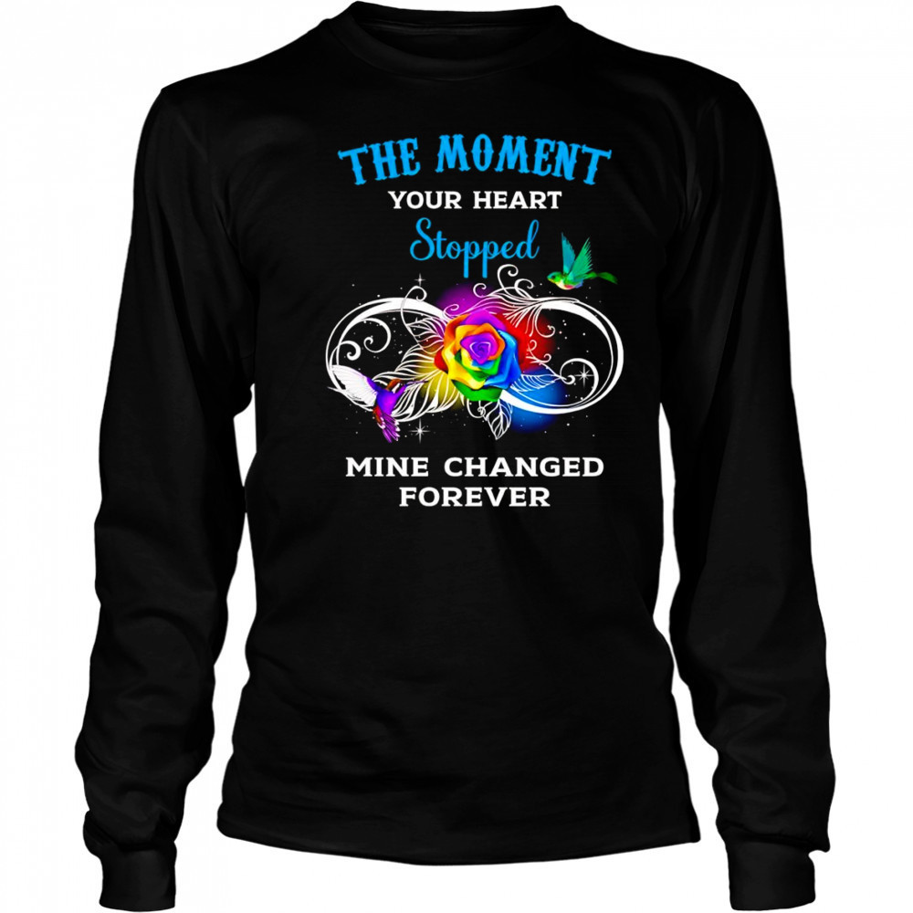 The moment your heart stopped mine changed forever shirt Long Sleeved