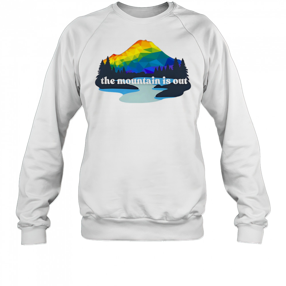 The mountains is out LGBT shirt Sweatshirt