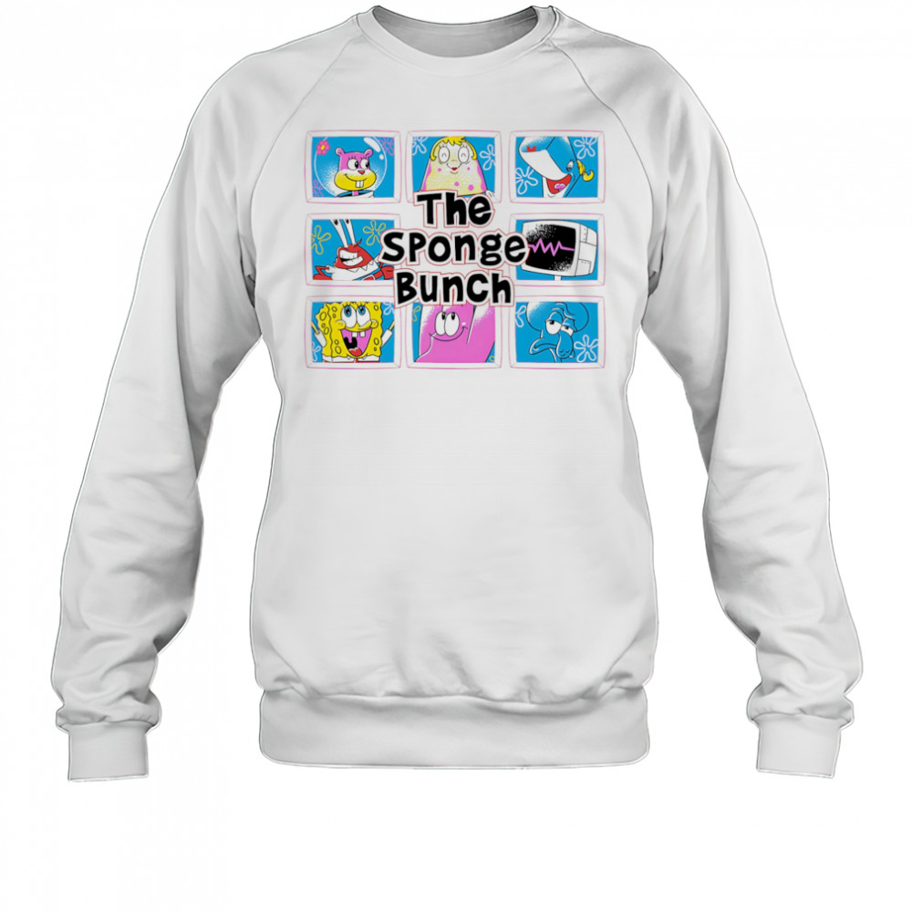 The Sponge-Bunch shirt Sweatshirt