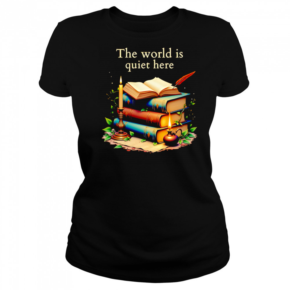 The world is quiet here shirt Women's T-shirt