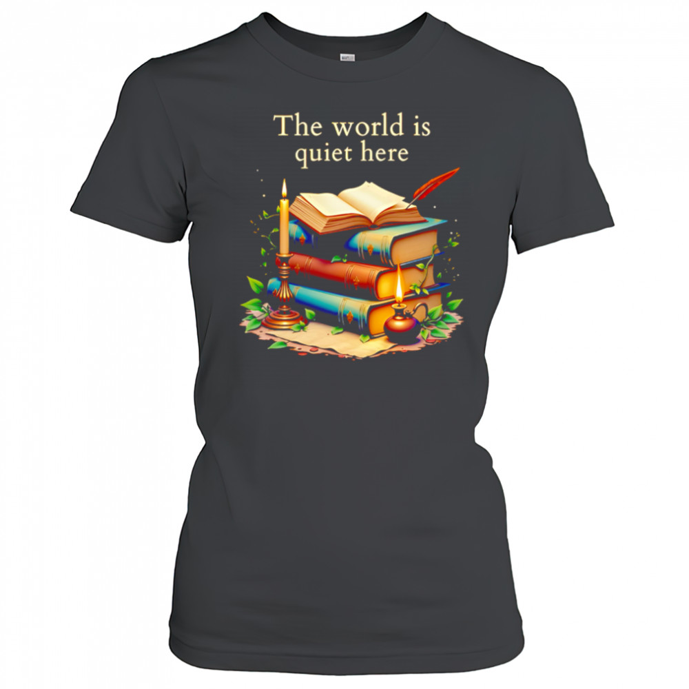 The world is quiet here shirt Women's T-shirt