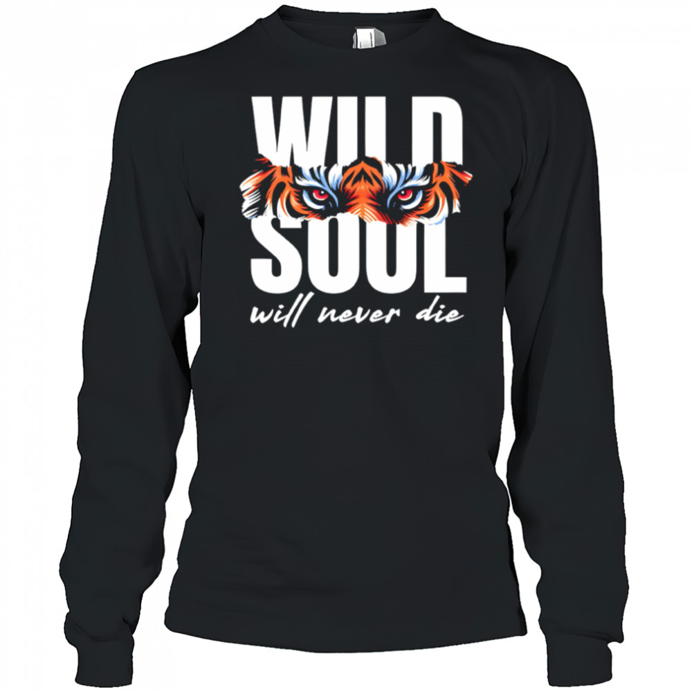 Tiger cute funny animal will never die shirt Long Sleeved
