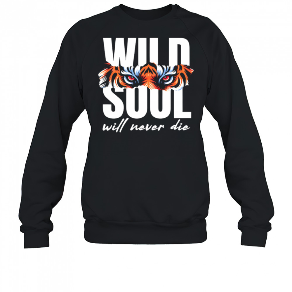 Tiger cute funny animal will never die shirt Sweatshirt