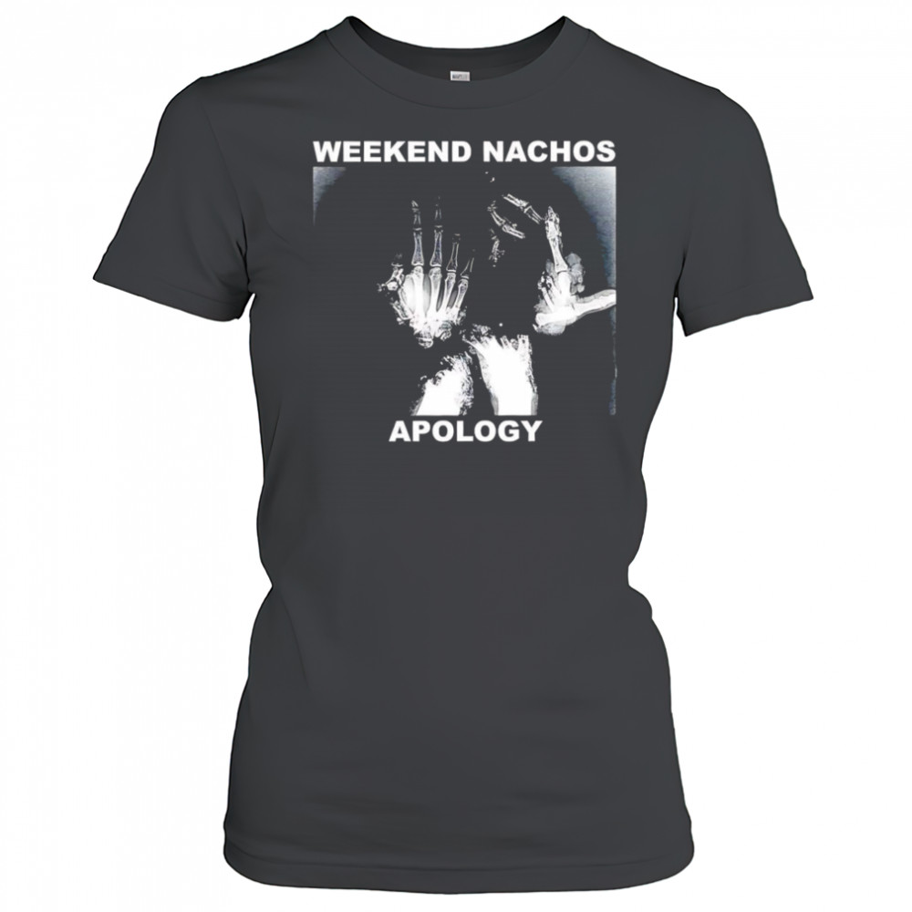 Weekend Nachos Apology shirt Women's T-shirt