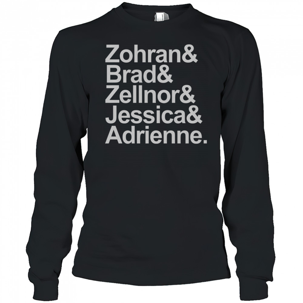 Zohran & Brad & Zellnor & Jessica & Adrienne T-Shirt Long Sleeved