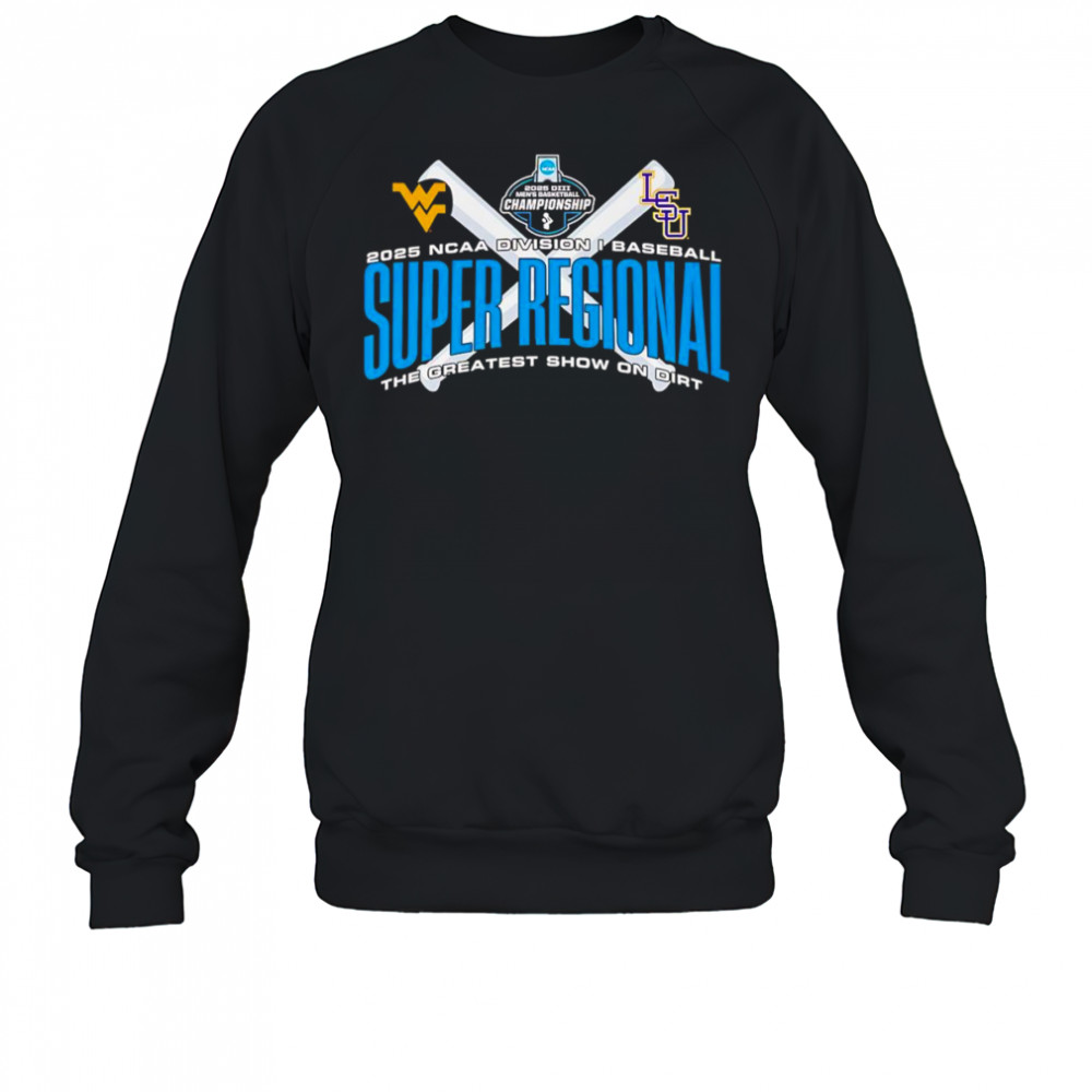 2025 NCAA Division I Baseball Super Regional the greatest show on dirt shirt Sweatshirt