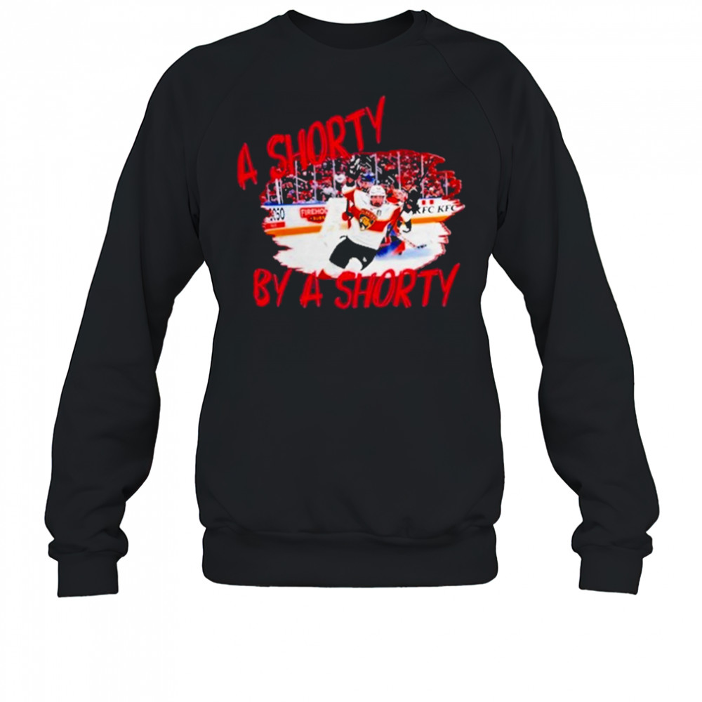 A Shorty By A Shorty T-Shirt Sweatshirt