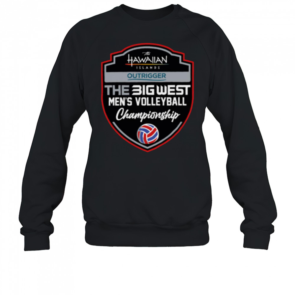 Big West Men’s Volleyball Championships Tee Shirt Sweatshirt
