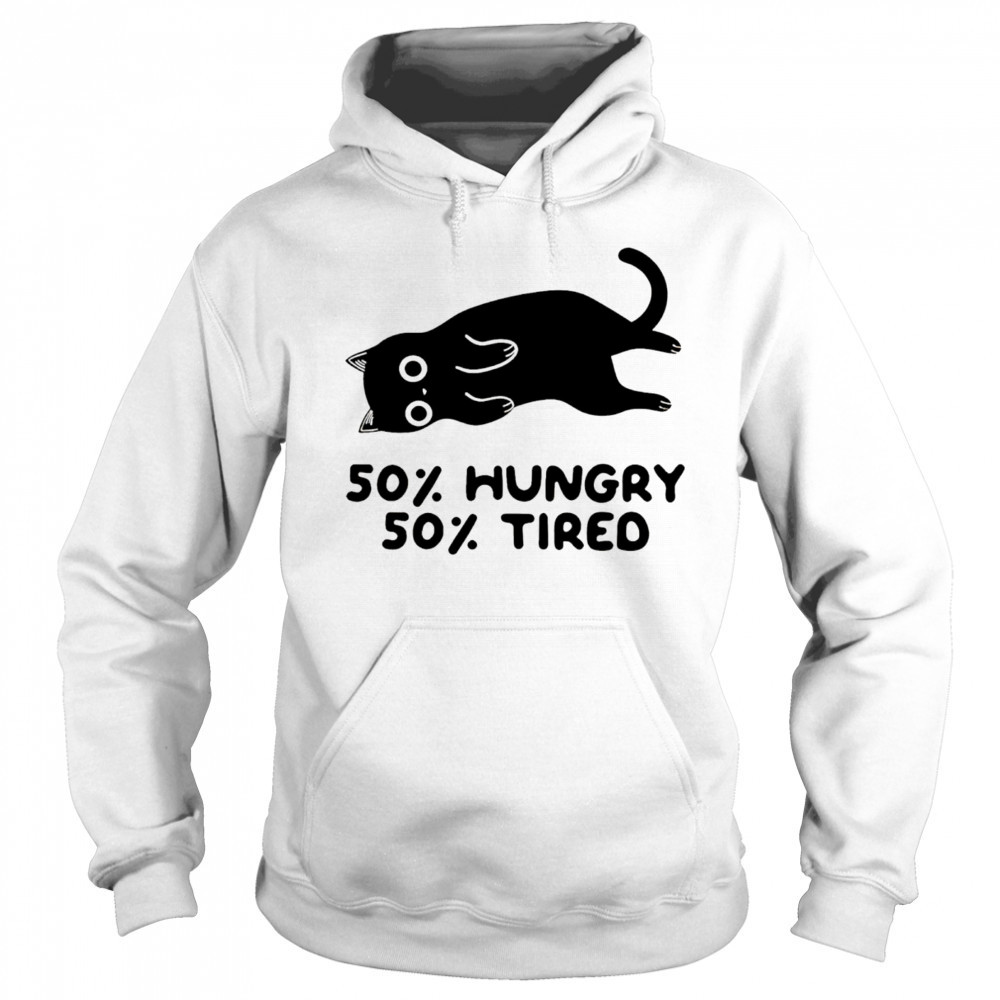 Black Cat 50% Hungry 50%Tired shirt Sweatshirt