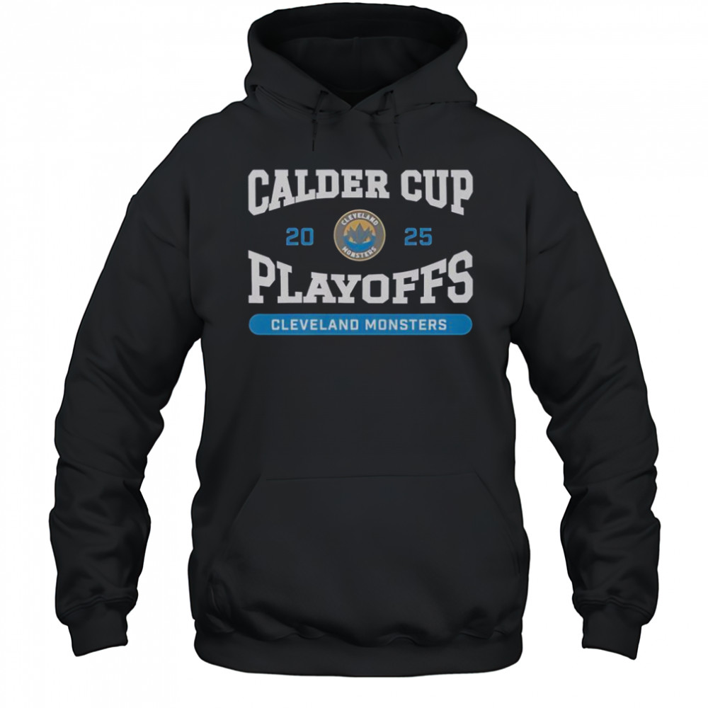 Cleveland Monsters 2025 Calder Cup Playoffs T-Shirt Hoodie