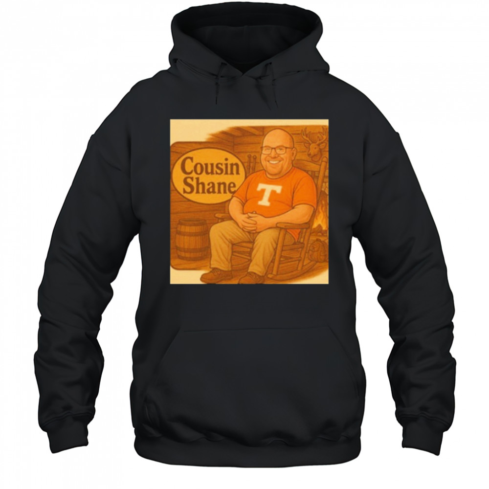 Cousin Cracker Shane Tennessee Volunteers T-Shirt Hoodie