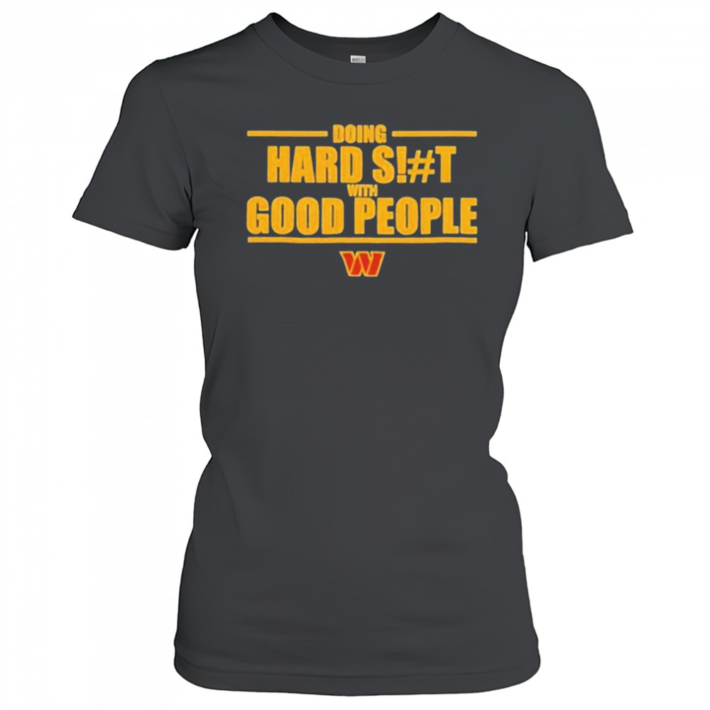 Doing hard shit with good people Washington Commanders logo shirt Women's T-shirt