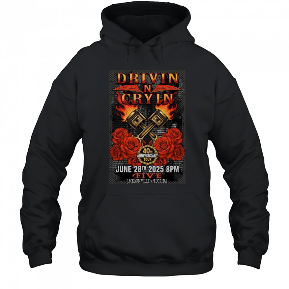 Drivin N Cryin Jun 28 2025 Five In St. Jacksonville FL Shirt Hoodie