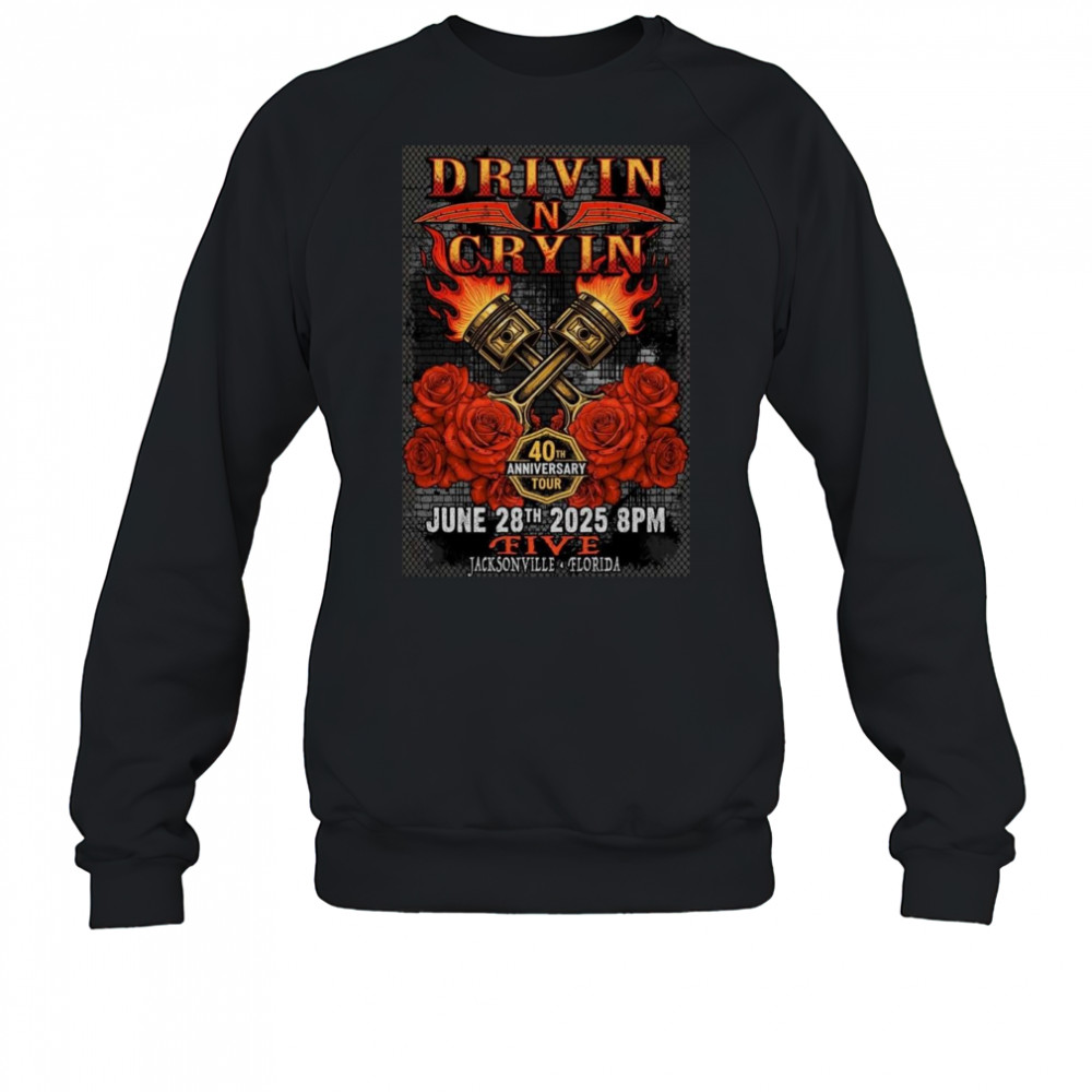 Drivin N Cryin Jun 28 2025 Five In St. Jacksonville FL Shirt Sweatshirt