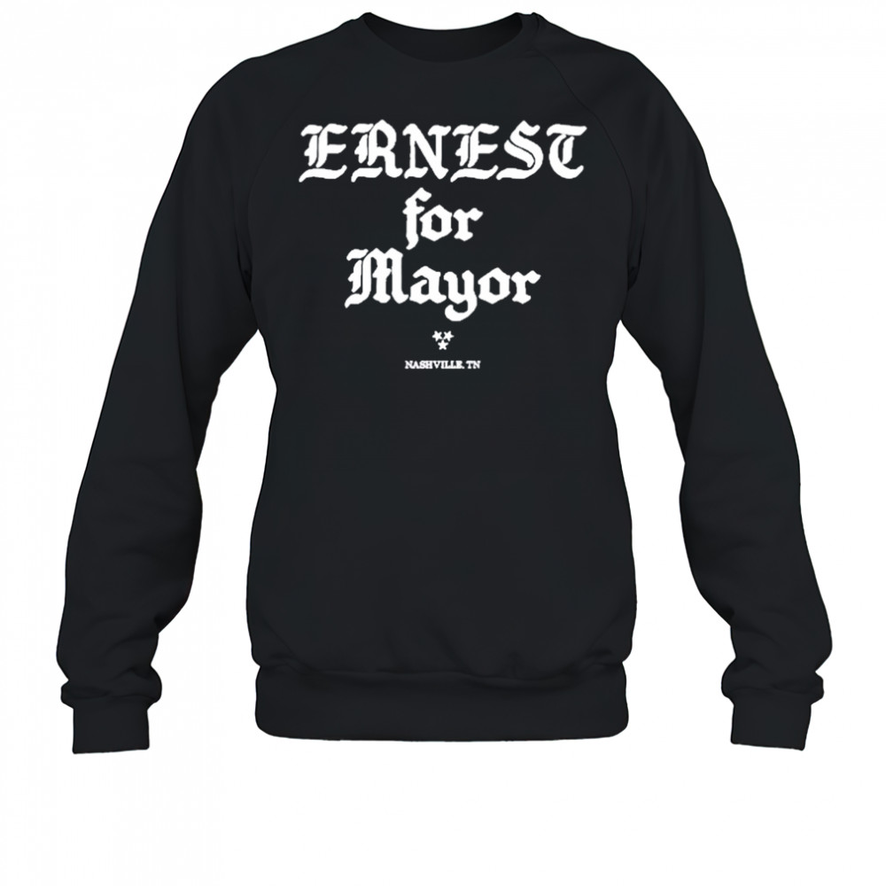 Ernest For Mayor T-Shirt Sweatshirt
