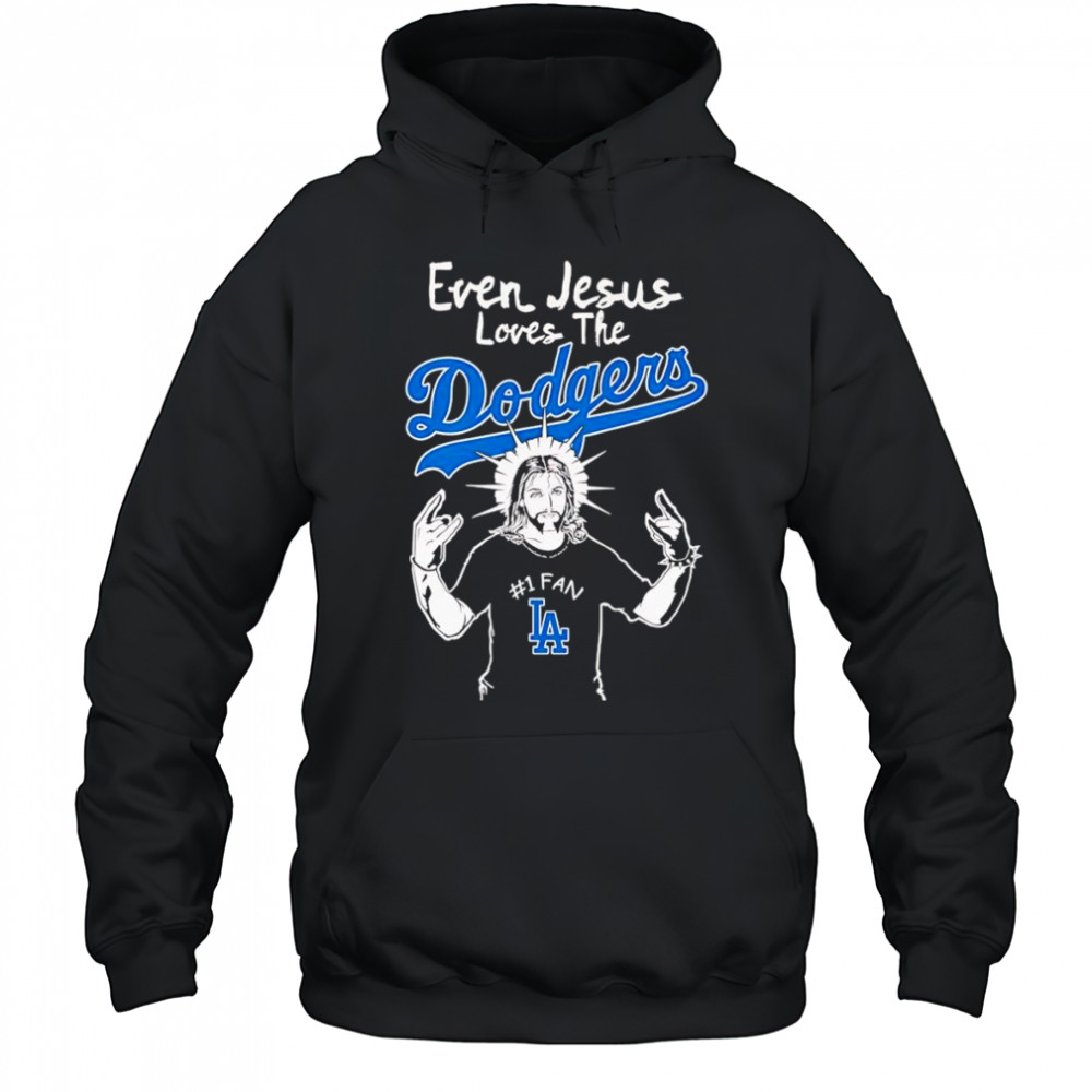 Even Jesus loves the Los Angeles Dodgers shirt Hoodie