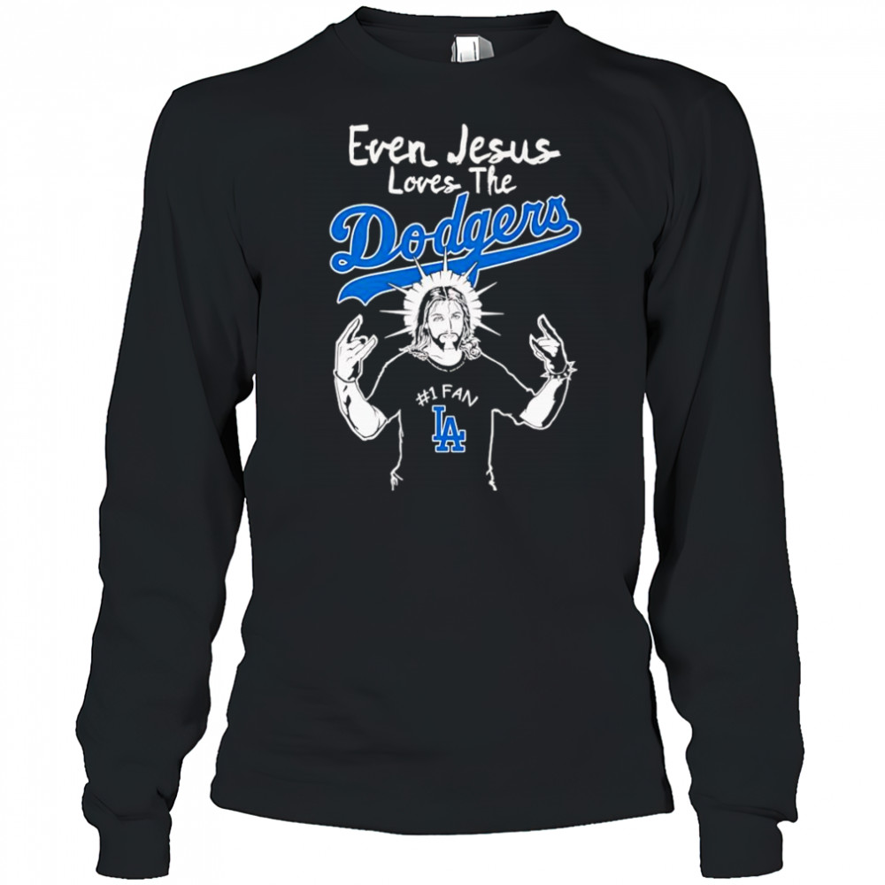 Even Jesus loves the Los Angeles Dodgers shirt Long Sleeved