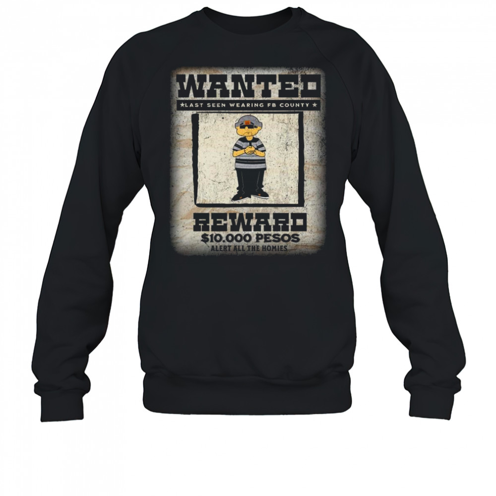Fb County Wanted Heavy Hard Shirt Sweatshirt