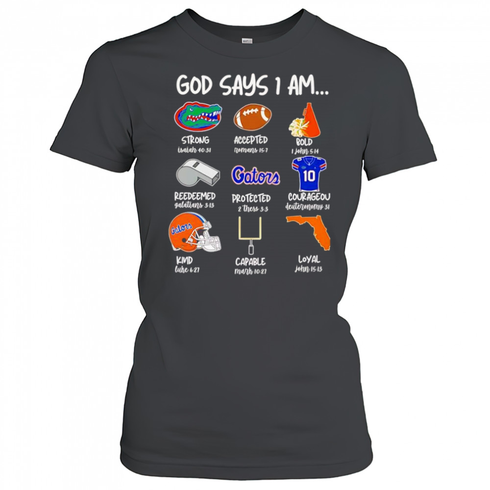 God says I am Florida Gators strong accepted bold shirt Women's T-shirt