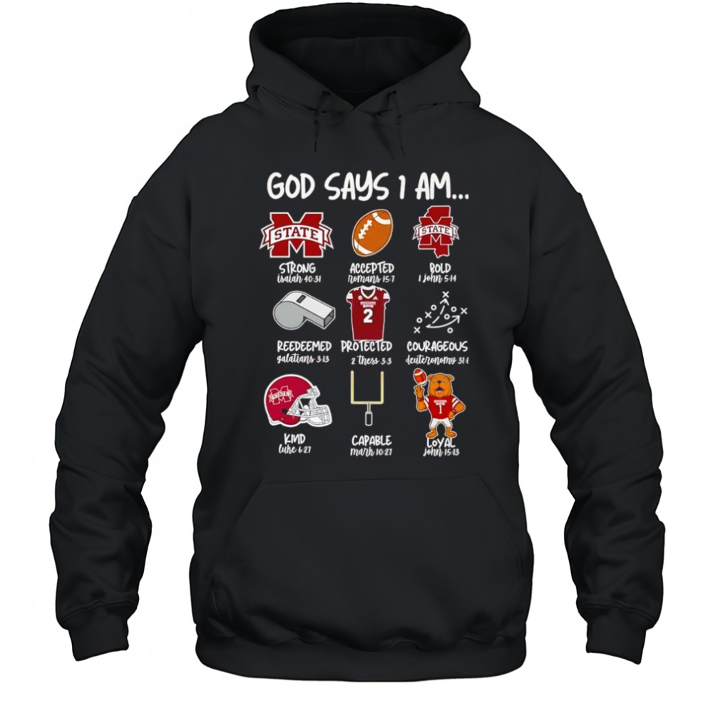 God says I am Mississippi State Bulldogs strong accepted bold shirt Hoodie