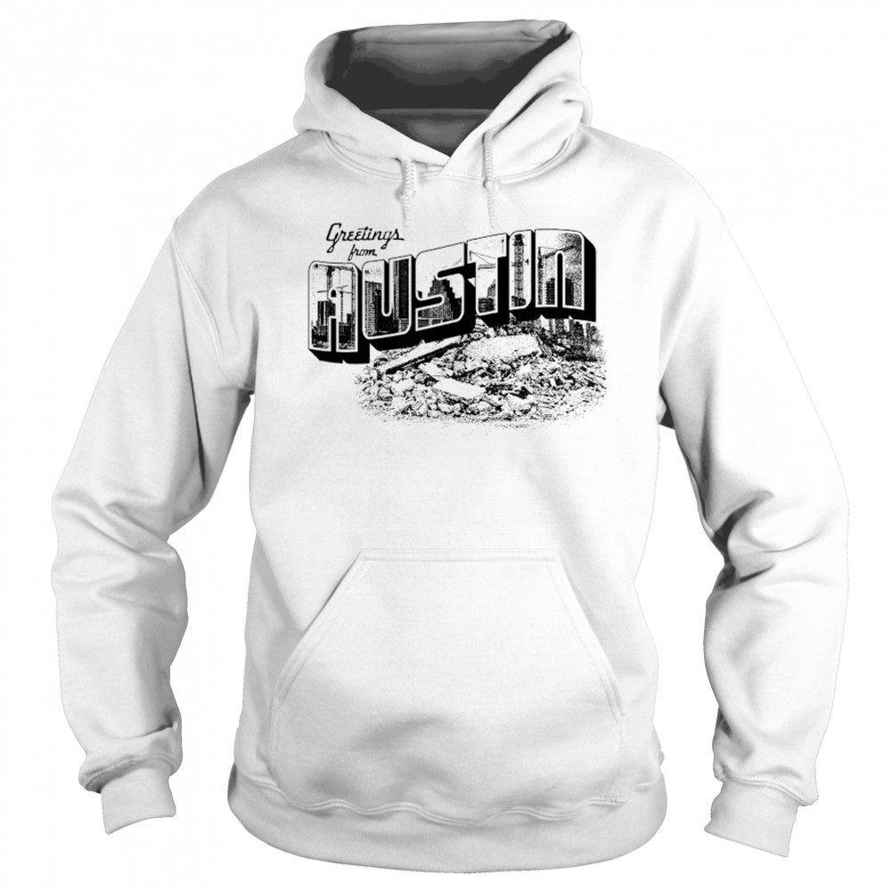 Greetings From Austin T-shirt Sweatshirt