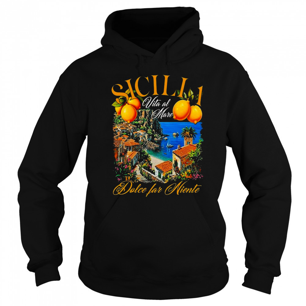 Hardcoreitalians Sicilia Dolce Far Niente Shirt Sweatshirt
