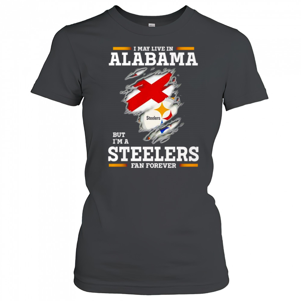 I may live in Alabama but I’m a Steelers fan forever shirt Women's T-shirt