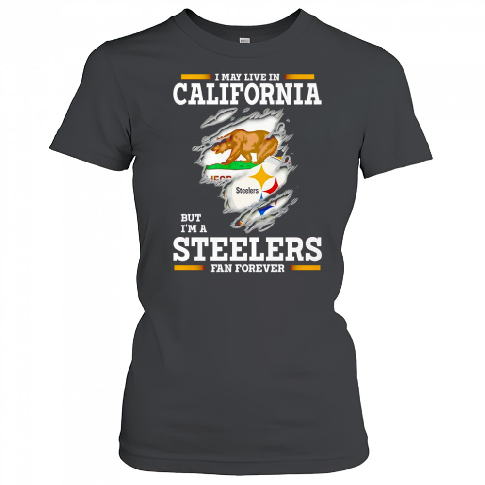 I may live in California but I’m a Steelers fan forever shirt Women's T-shirt