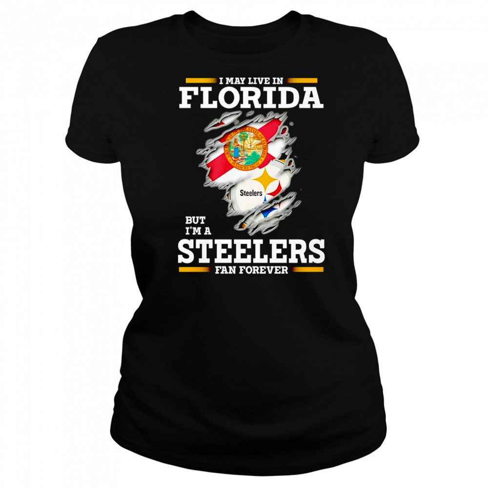 I may live in Florida but I’m a Steelers fan forever shirt Women's T-shirt