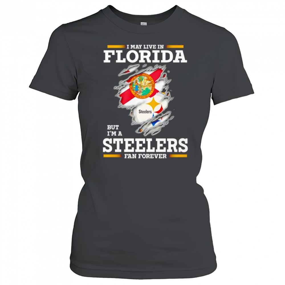 I may live in Florida but I’m a Steelers fan forever shirt Women's T-shirt