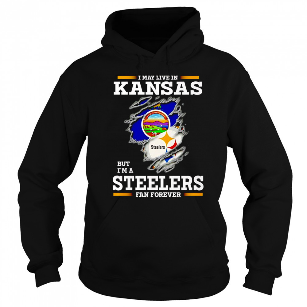 I may live in Kansas but I’m a Steelers fan forever shirt Sweatshirt