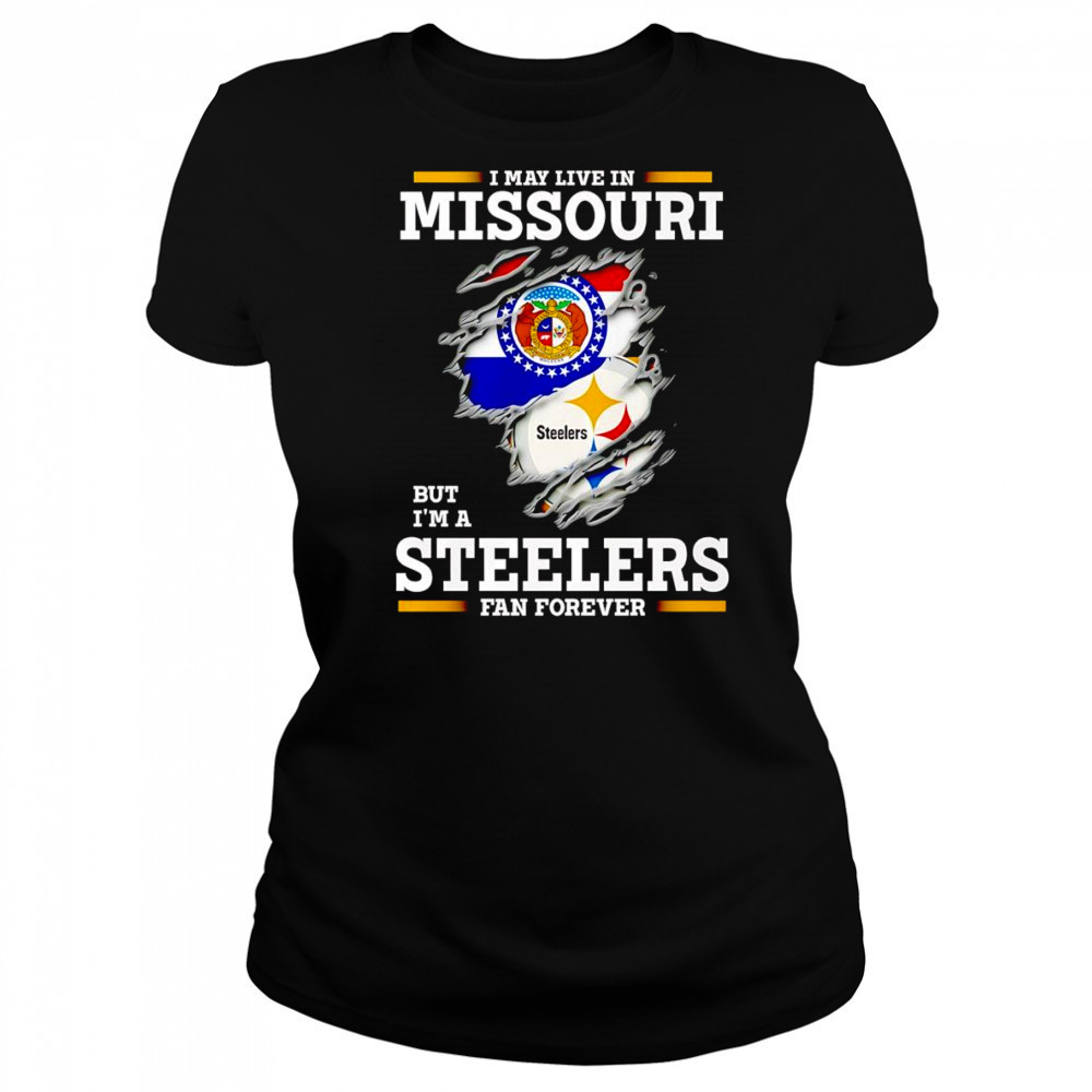 I may live in Missouri but I’m a Steelers fan forever shirt Women's T-shirt