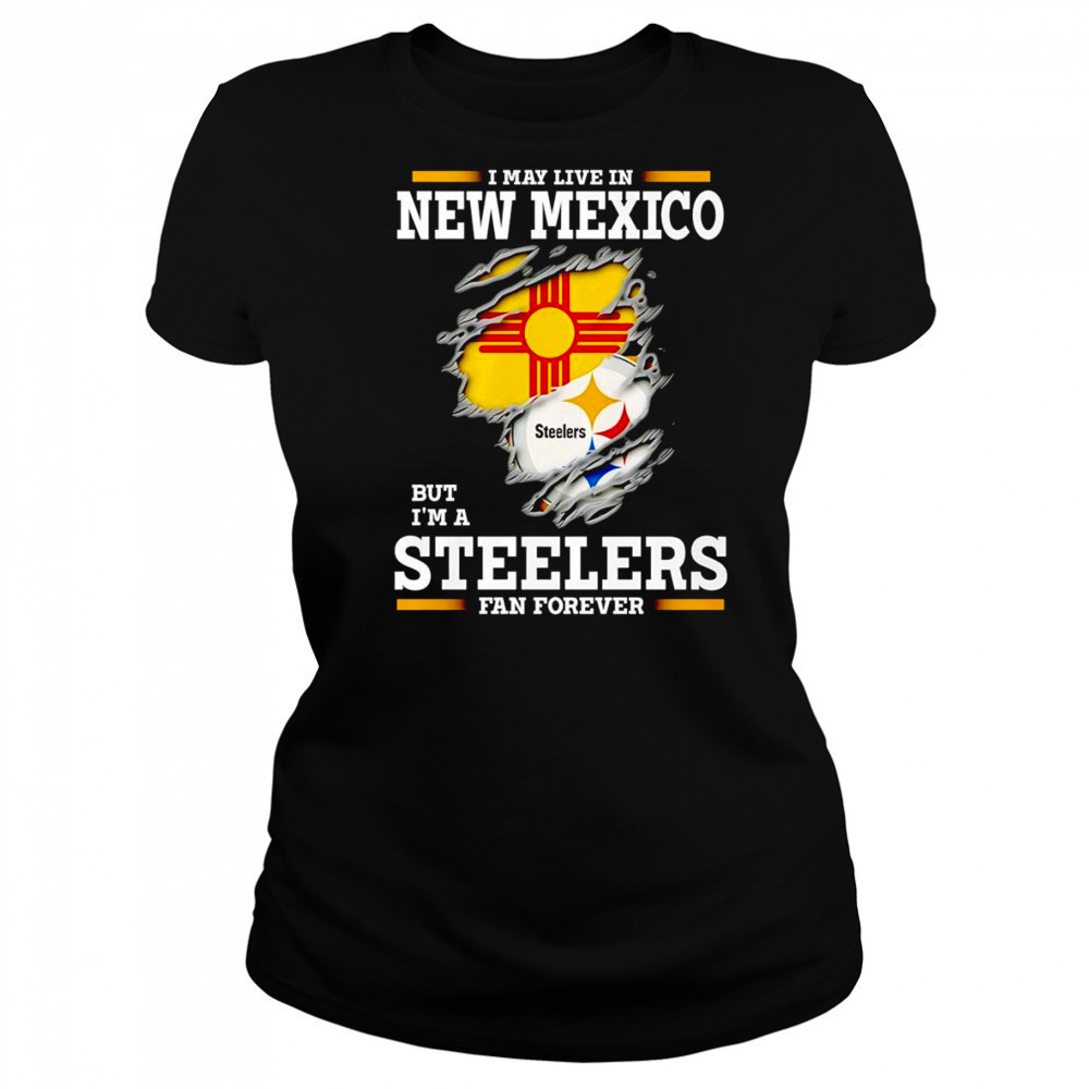 I may live in New Mexico but I’m a Steelers fan forever shirt Women's T-shirt