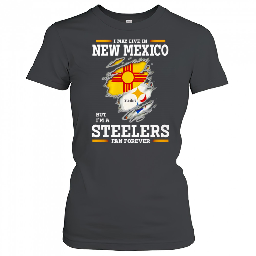 I may live in New Mexico but I’m a Steelers fan forever shirt Women's T-shirt